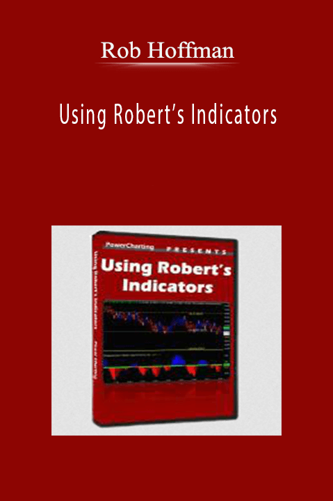 Rob Hoffman – Using Robert’s Indicators