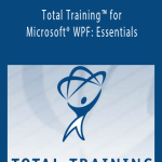 Robby Ingebretsen - Total Training™ for Microsoft® WPF Essentials.