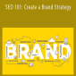 SEO 101 Create a Brand Strategy - Amanda Powell