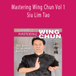 Samuel Kwok - Mastering Wing Chun Vol 1 - Siu Lim Tao.