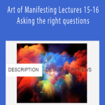 Talmadge Harper – Art of Manifesting Lectures 15-16 – Asking the right questions