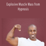 Talmadge Harper – Explosive Muscle Mass from Hypnosis