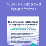 The Emotional Intelligence of Asperger’s Syndrome - Timothy Kowalski.