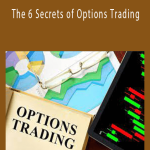 Theoptionschool – The 6 Secrets of Options Trading