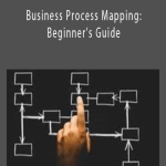 Timur Kazantsev – Business Process Mapping Beginner’s Guide