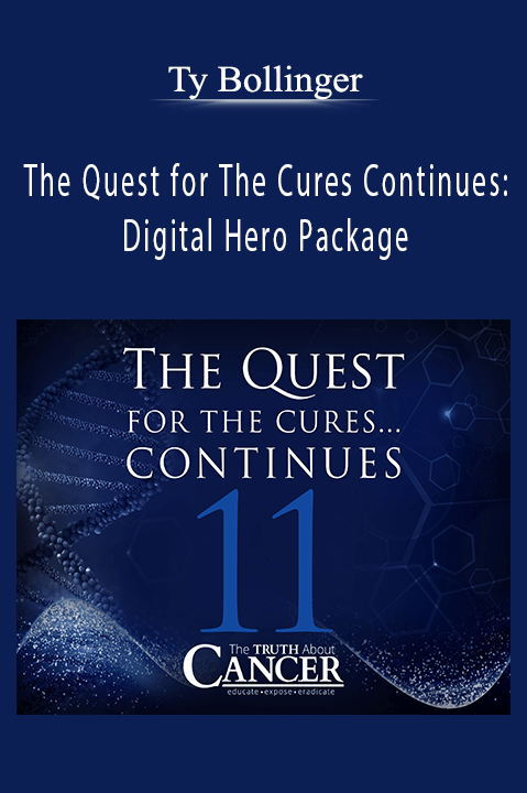 Ty Bollinger - The Quest for The Cures Continues Digital Hero Package