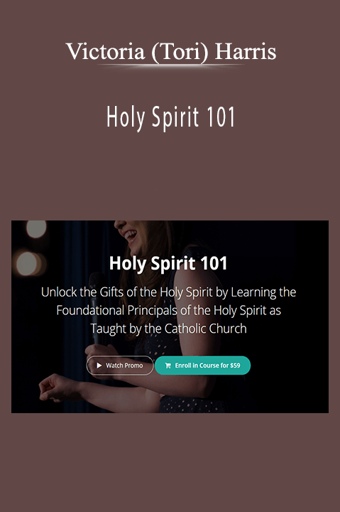 Victoria (Tori) Harris - Holy Spirit 101