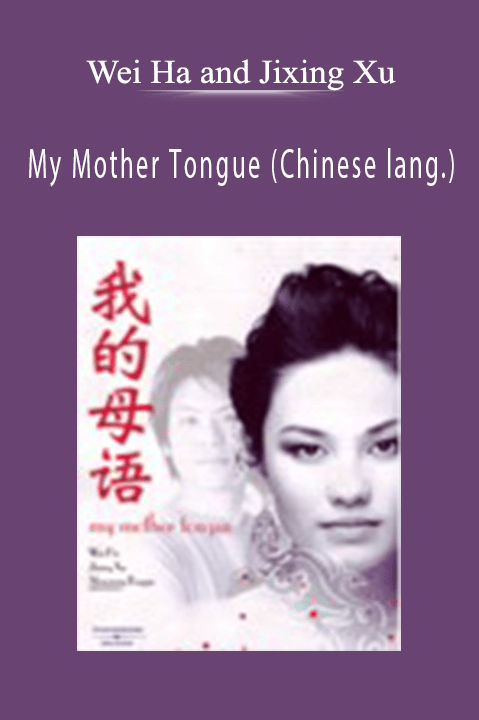 Wei Ha and Jixing Xu - My Mother Tongue (Chinese lang.)