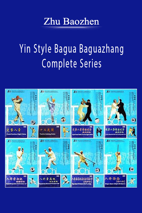 Zhu Baozhen - Yin Style Bagua Baguazhang Complete Series Zhu Baozhen - Yin Style Bagua Baguazhang Complete Series