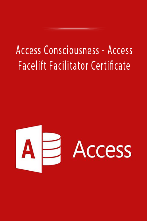 Access Consciousness - Access Facelift Facilitator Certificate.