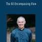 Adyashanti - The All-Encompassing View.