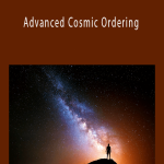 Bradley Thompson - Advanced Cosmic Ordering