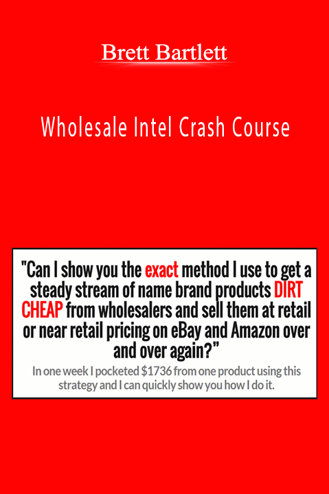 Brett Bartlett - Wholesale Intel Crash Course Brett Bartlett - Wholesale Intel Crash Course