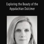 Carol Walker - Exploring the Beauty of the Appalachian Dulcimer.