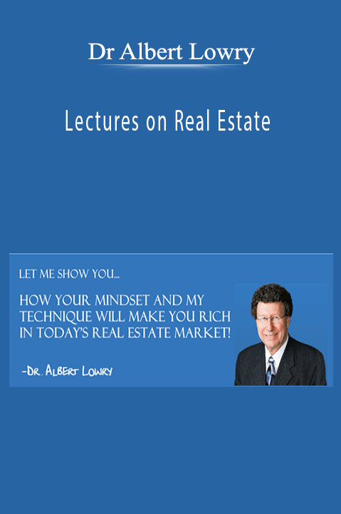 Dr Albert Lowry - Lectures on Real Estate