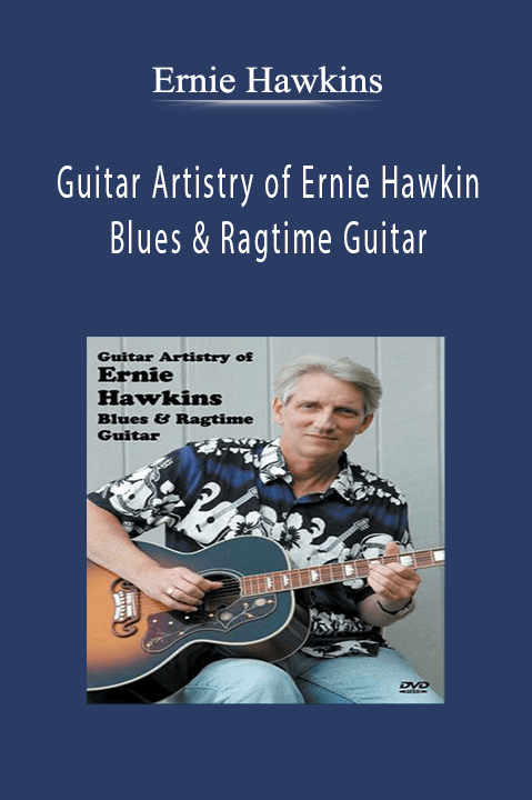 Ernie Hawkins - Guitar Artistry of Ernie Hawkins Blues & Ragtime Guitar.