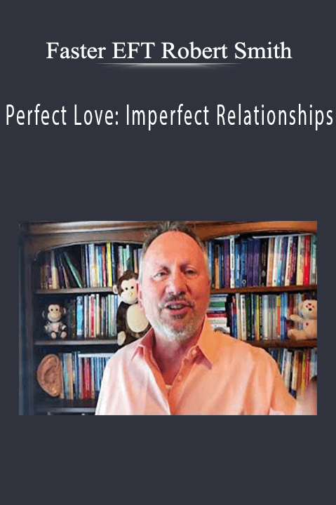 Faster EFT Robert Smith - Perfect Love Imperfect Relationships.Faster EFT Robert Smith - Perfect Love Imperfect Relationships.