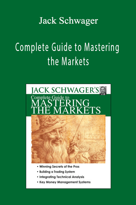 Jack Schwager - Complete Guide to Mastering the Markets