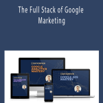 Jeff Sauer - The Full Stack of Google Marketing
