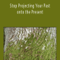 Jem Kabbal - Stop Projecting Your Past onto the Present