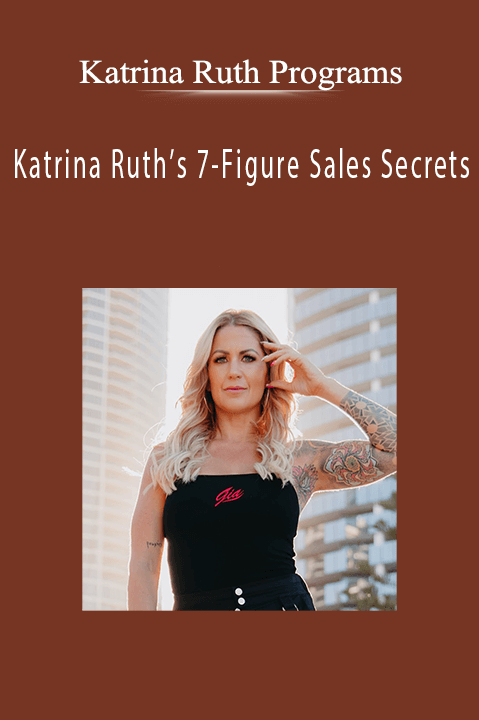 Katrina Ruth Programs - Katrina Ruth’s 7-Figure Sales Secrets.