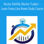 Learnforexlive – Hector DeVille (Hector Trader) – Learn Forex Live Home Study Course
