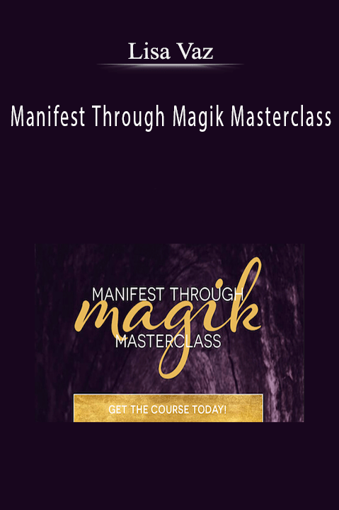 Lisa Vaz - Manifest Through Magik Masterclass