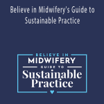 Madeline Murray CPM - Believe in Midwifery's Guide to Sustainable Practice