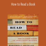 Mortimer Adler & Charles van Doren - How to Read a Book