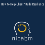 NICABM – How to Help Client* Build Resilience