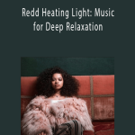 Redd Heating Light: Music for Deep Relaxation - David Gordon ft Steve Gordon