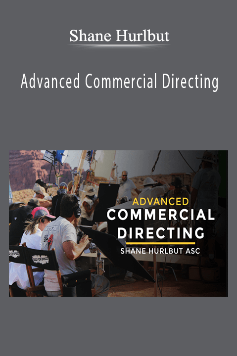 Shane Hurlbut - Advanced Commercial Directing