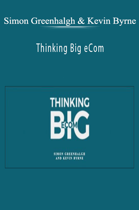 Simon Greenhalgh and Kevin Byrne – Thinking Big eCom