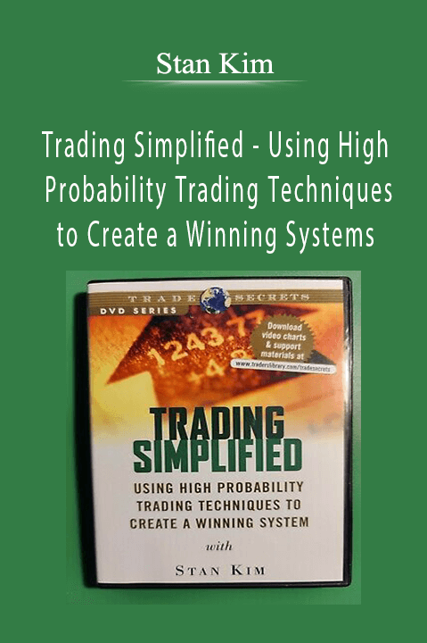 Stan Kim - Trading Simplified - Using High Probability Trading Techniques to Create a Winning Systems