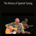 Stefan Grossman & Tom Feldmann - The History of Spanish Tuning.