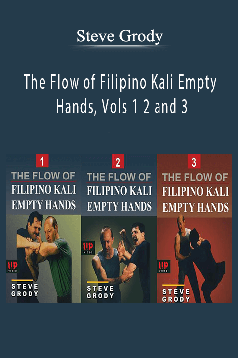 Steve Grody – The Flow of Filipino Kali Empty Hands, Vols 1 2 and 3