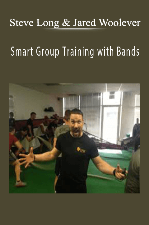 Steve Long & Jared Woolever – Smart Group Training with Bands