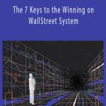 The 7 Keys to the Winning on WallStreet System