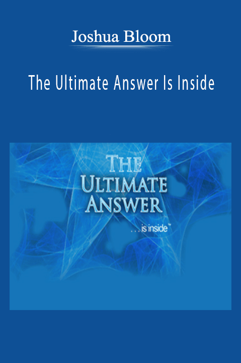 The Ultimate Answer Is Inside - Joshua Bloom