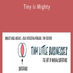 Tiny is Mighty - Andre Chaperon