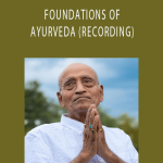 Vasant Lad - FOUNDATIONS OF AYURVEDA (RECORDING).