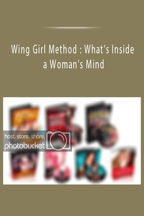 Wing Girl Method What’s Inside a Woman’s Mind
