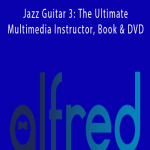 Alfred's Play - Jazz Guitar 3 The Ultimate Multimedia Instructor, Book & DVD.