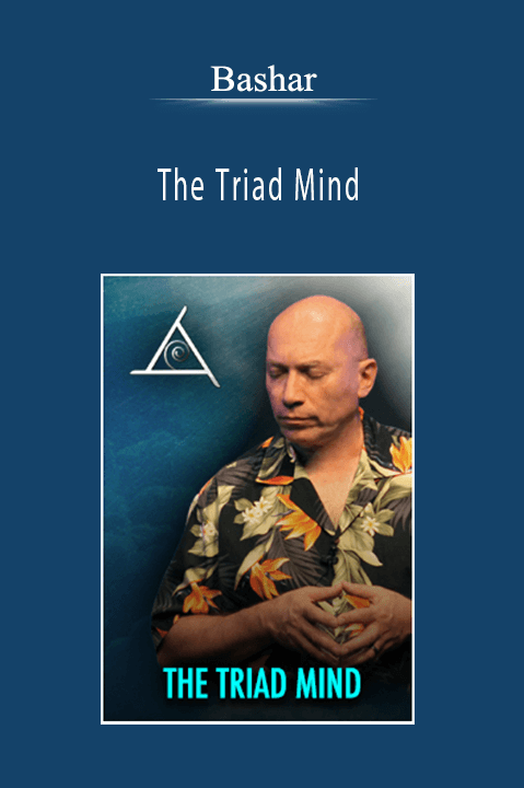 Bashar - The Triad Mind