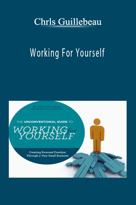 Chrls Guillebeau - Working For Yourself