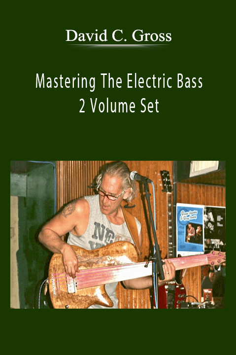 David C. Gross - Mastering The Electric Bass 2 Volume Set.