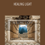 Don Oscar Miro-Quesada - HEALING LIGHT.