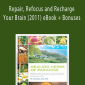 Dr. Al Sears - Repair, Refocus and Recharge Your Brain (2011) eBook + Bonuses