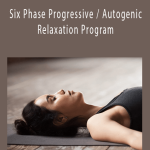 Dr. Thomas Budzynski - Six Phase Progressive / Autogenic Relaxation Program