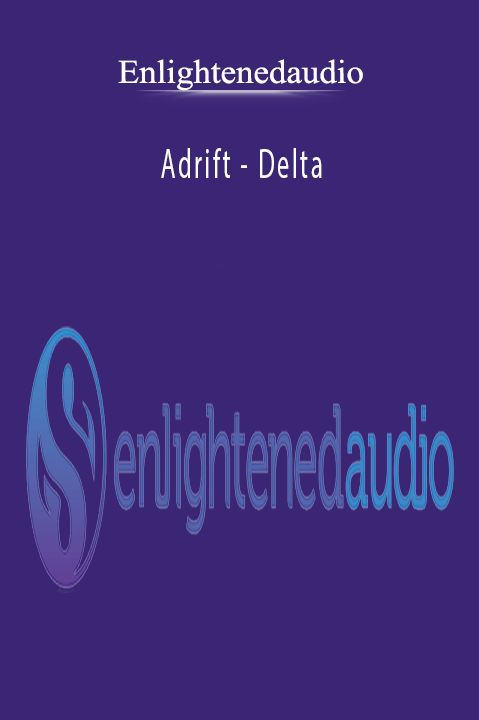 Enlightenedaudio - Adrift - Delta